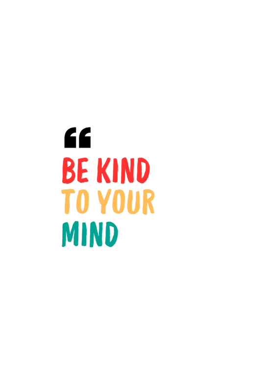 Be Kind To Your Mind - White (Female)